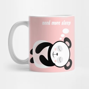 Need more sleep panda Mug